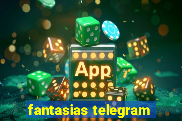 fantasias telegram